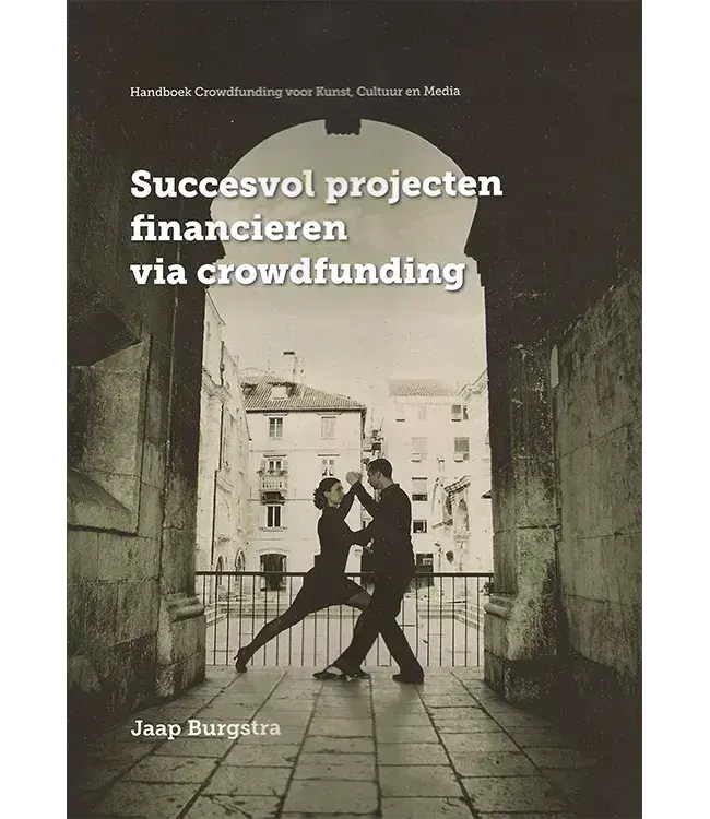 Handboek Crowdfunding voor Kunst, Cultuur en Media